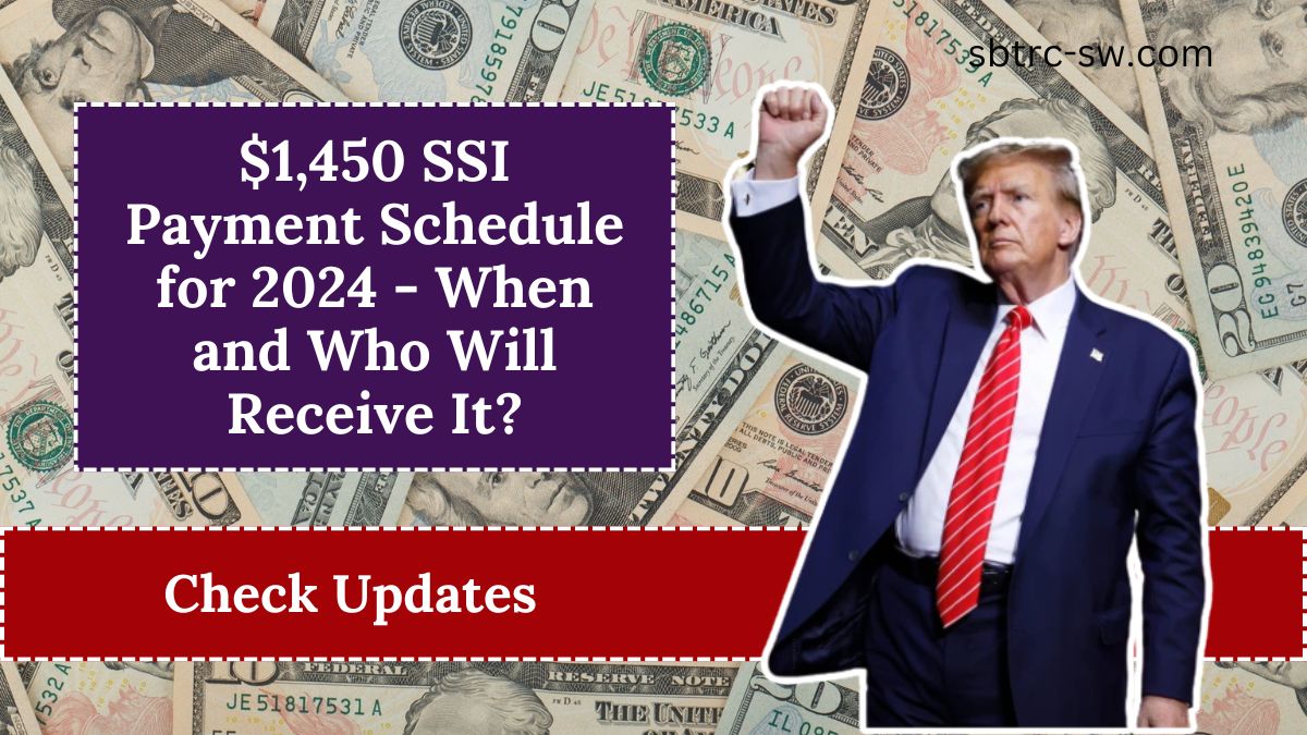 $1,450 SSI Payment Schedule for 2024 - When and Who Will Receive It?