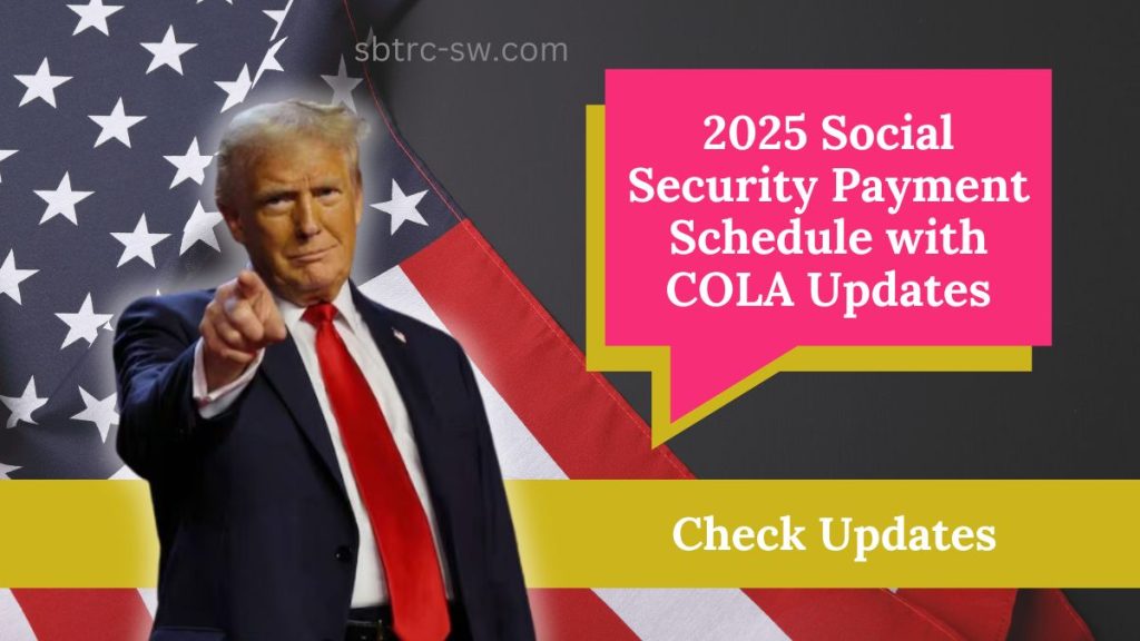 2025 Social Security Payment Schedule with COLA Updates SBTRC Southwest