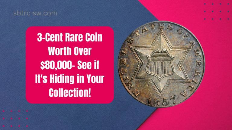 3-Cent Rare Coin Worth Over $80,000- See if It's Hiding in Your Collection!