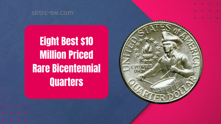 Eight Best $10 Million Priced Rare Bicentennial Quarters