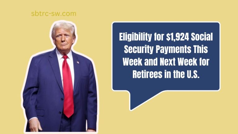 Eligibility for $1,924 Social Security Payments This Week and Next Week for Retirees in the U.S.