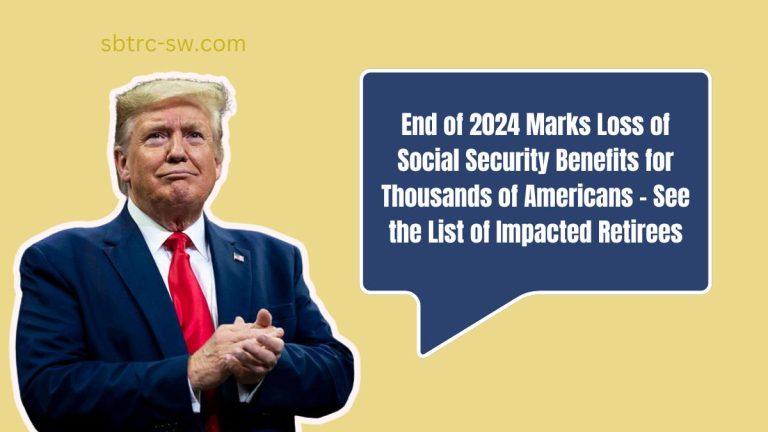 End of 2024 Marks Loss of Social Security Benefits for Thousands of Americans – See the List of Impacted Retirees