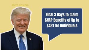 Final 3 Days to Claim SNAP Benefits of Up to $431 for Individuals