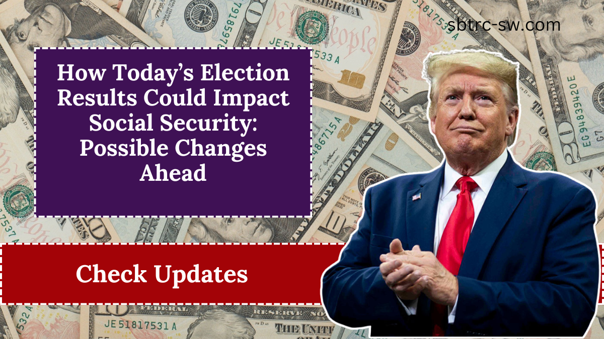 How Today’s Election Results Could Impact Social Security Possible Changes Ahead