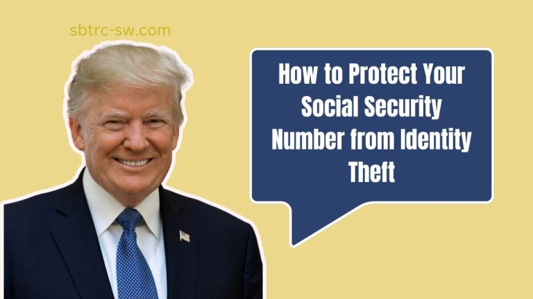 How to Protect Your Social Security Number from Identity Theft