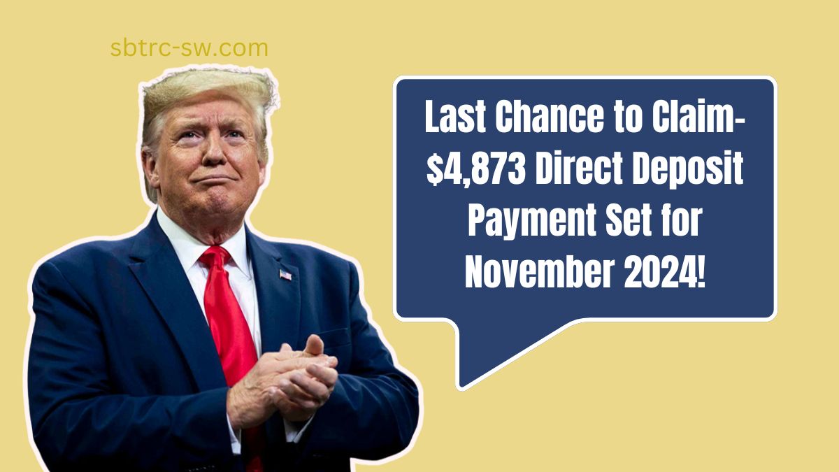 Last Chance to Claim- $4,873 Direct Deposit Payment Set for November 2024!