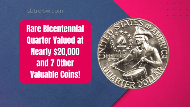 Rare Bicentennial Quarter Valued at Nearly $20,000 and 7 Other Valuable Coins!