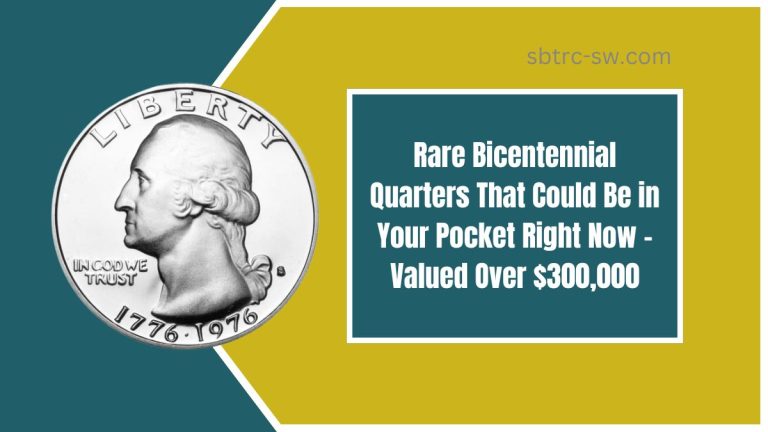 Rare Bicentennial Quarters That Could Be in Your Pocket Right Now – Valued Over $300,000