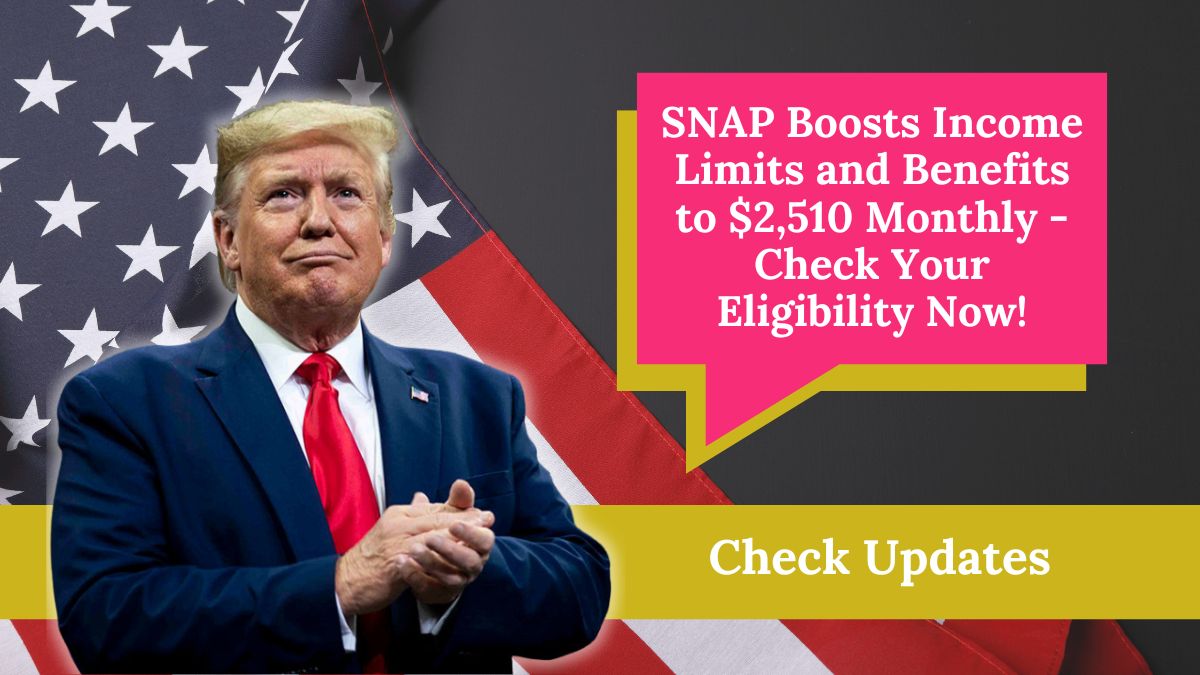 SNAP Boosts Income Limits and Benefits to $2,510 Monthly -Check Your Eligibility Now!