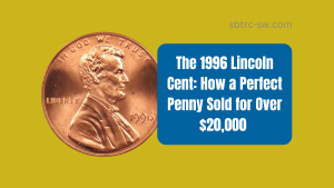 The 1996 Lincoln Cent How a Perfect Penny Sold for Over $20,000 – Here’s What You Need to Know!