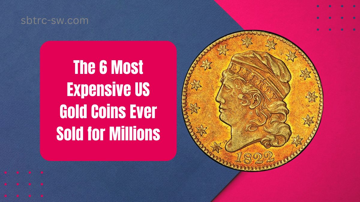 The 6 Most Expensive US Gold Coins Ever Sold for Millions