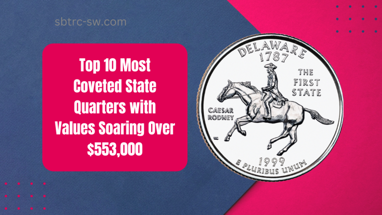 Top 10 Most Coveted State Quarters with Values Soaring Over $553,000