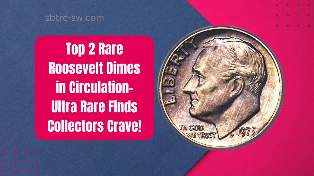 Top 2 Rare Roosevelt Dimes in Circulation- Ultra Rare Finds Collectors Crave!