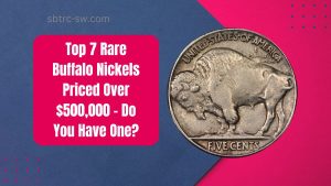 Top 7 Rare Buffalo Nickels Priced Over $500,000 – Do You Have One?