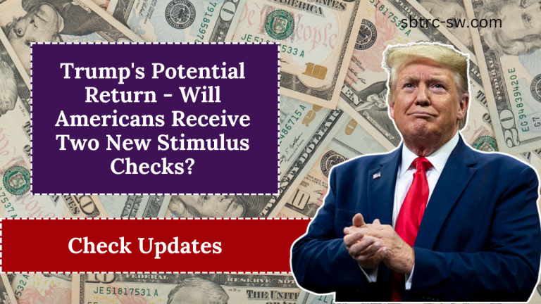 Trump's Potential Return - Will Americans Receive Two New Stimulus Checks?