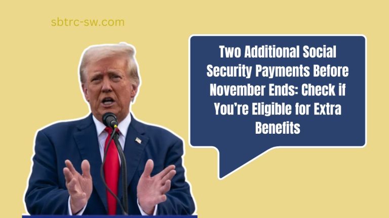 Two Additional Social Security Payments Before November Ends: Check if You’re Eligible for Extra Benefits