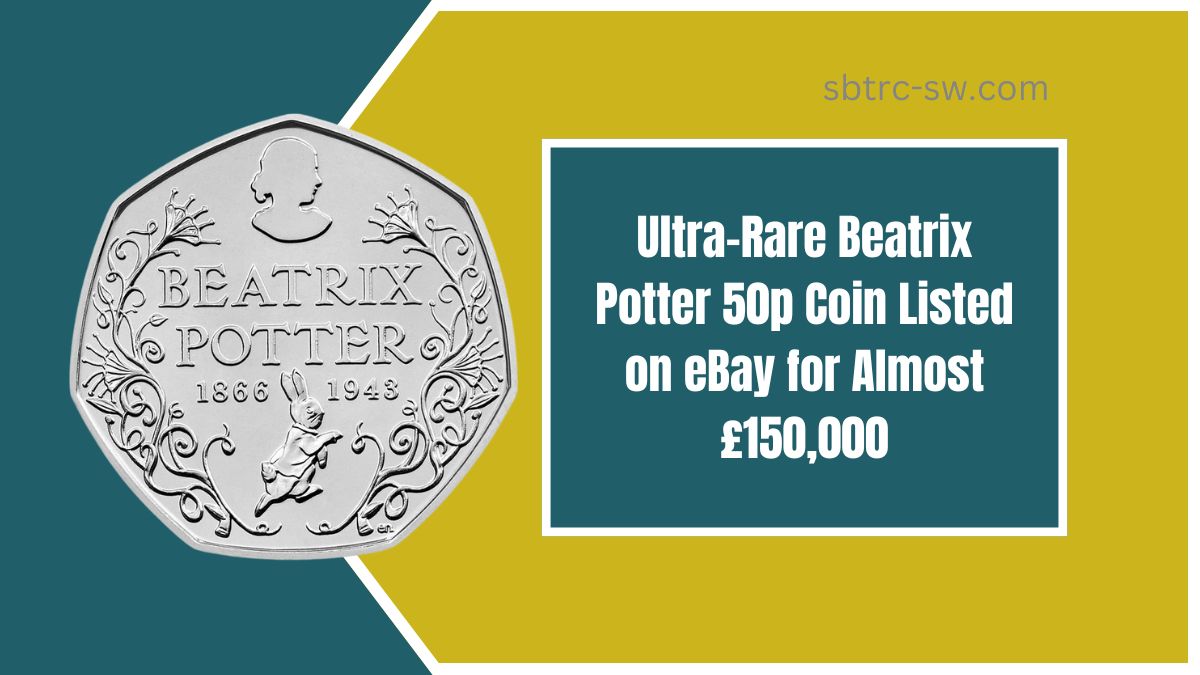 Ultra-Rare Beatrix Potter 50p Coin Listed on eBay for Almost £150,000