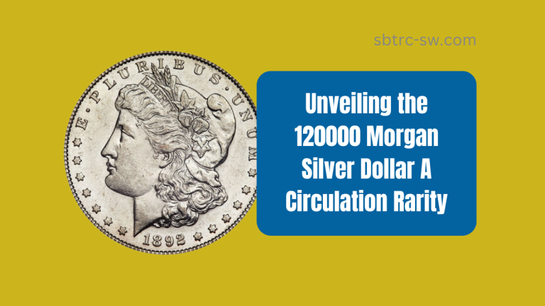 Unveiling the 120000 Morgan Silver Dollar A Circulation Rarity