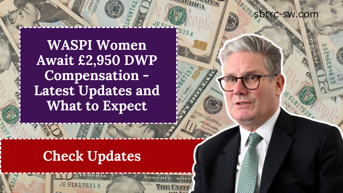 WASPI Women Await £2,950 DWP Compensation - Latest Updates and What to Expect