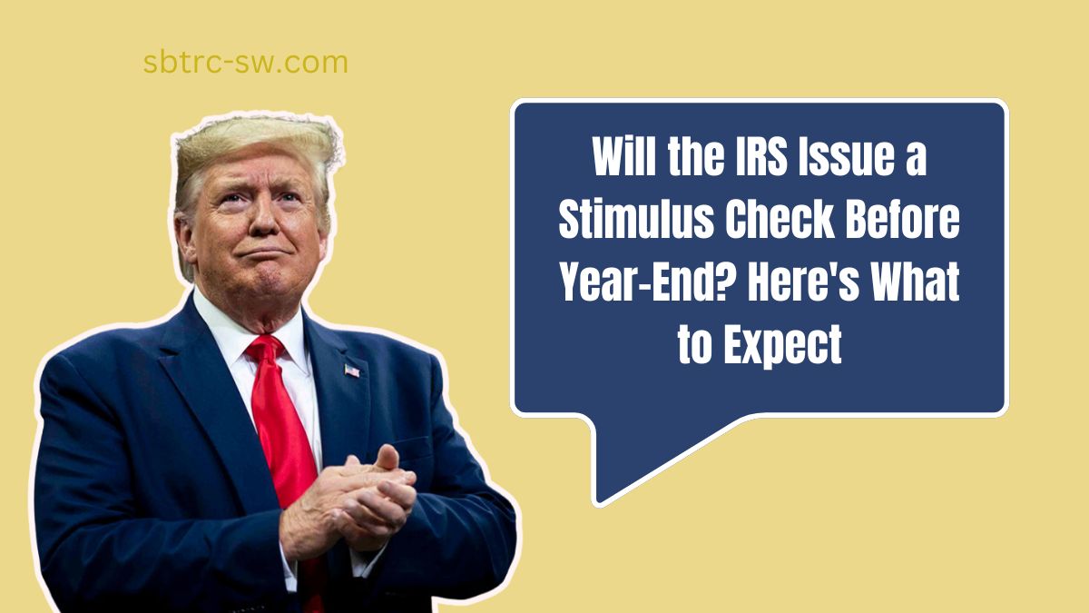 Will the IRS Issue a Stimulus Check Before Year-End? Here's What to Expect