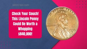 Check Your Couch! This Lincoln Penny Could Be Worth a Whopping $840,000!