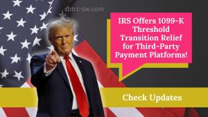 IRS Offers 1099-K Threshold Transition Relief for Third-Party Payment Platforms!