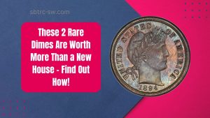 These 2 Rare Dimes Are Worth More Than a New House – Find Out How!