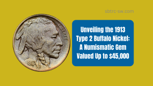 Unveiling the 1913 Type 2 Buffalo Nickel A Numismatic Gem Valued Up to $45,000