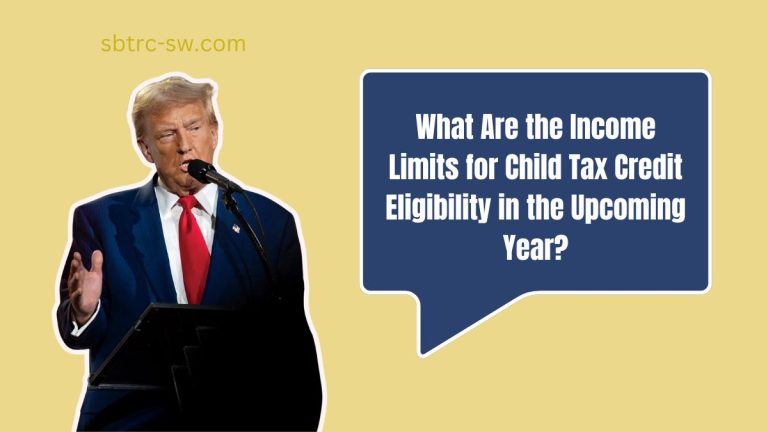 What Are the Income Limits for Child Tax Credit Eligibility in the Upcoming Year?